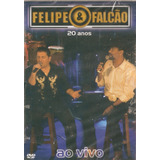 Dvd Felipe E Falcão - 20 Anos - Ao Vivo 