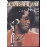 Dvd James Brown: Live At Montremx