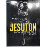 Dvd Jesuton Show Me Your Soul Ao Vivo Digipack Lacrado