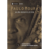 Dvd Paulo Moura Alma Brasileira