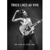 Dvd Tiago Iorc - Troco Likes