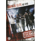 Dvd Tihuana -tropa De Elite Ao