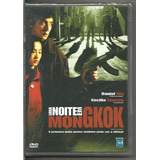 Dvd Uma Noite Em Mongkok - Lacrado - Novo