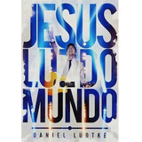 Dvd+cd Daniel Ludtke - Jesus Luz Do Mundo - Ao Vivo