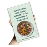 E-book Dicas Alimentação Natural E Comida Para Cães Pdf 