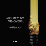 Ebook: Alquimias Do Audiovisual