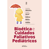 Ebook: Bioética E Cuidados Paliativos Pediátricos