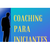 Ebook: Coaching Para Iniciantes