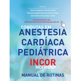 Ebook: Condutas Em Anestesia Cardíaca Pediátrica