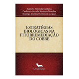 Ebook: Estratégias Biológicas Na Fitorremediação Do