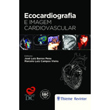 Ecocardiografia E Imagem Cardiovascular, 1ª Ed
