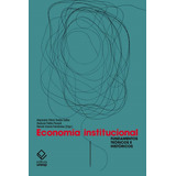 Economia Institucional: Fundamentos Teóricos E Históricos,