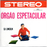 Ed Lincoln - Órgão Espetacular-1960 - Cd Lacrado/raro