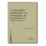 Educação Ambiental Na Formação De Professores, De Martha Tristão. Editora Annablume - Pod Docuprint Fornecedor, Capa Mole Em Português
