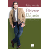 Eficiente E Elegante: Guia De Etiqueta