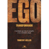 Ego Transformado | Timothy Keller | Envio Em 24h