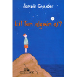 Ei! Tem Alguém Aí?, De Gaarder, Jostein. Editorial Editora Schwarcz Sa, Tapa Mole En Português, 1997
