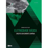 Eletricidade Básica - Circuitos Em Corrente Contínua - Série Eixos - 2 Ed 2020, De Cruz, Eduardo César Alves. Editora Saraiva Educação S. A., Capa Mole Em Português, 2020