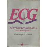 Eletrocardiografia Bases Da Interpretação De Goldschlager...