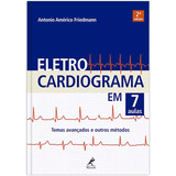 Eletrocardiograma Em 7 Aulas: Temas Avançados