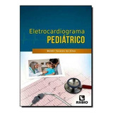 Eletrocardiograma Pediátrico, De Da Silva. Editora