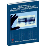 Eletroforese E Marcadores Bioquímicos Em Plantas E Microrganismos, De Alfenas, Acelino Couto. Editora Ufv, Edição 2 Em Português