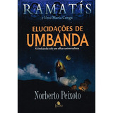 Elucidações De Umbanda - Ramatis: A