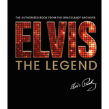 Elvis The Legend The Authorized Book