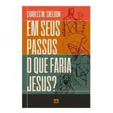 Em Seus Passos O Que Faria Jesus? Livro Charles Sheldon