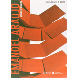 Emanoel Araújo - Coleção Arte De Bolso, De Miguel Almeida. Editora Nacional, Capa Dura Em Português