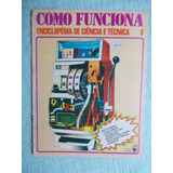 Enciclopédia De Ciência E Técnica Ed.8 (como Funciona)