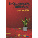 Encruzilhas Suburbanas - Machado, Pedro -