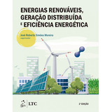 Energias Renováveis, Geração Distribuída E Eficiência E, De Simões Moreira, José Roberto (org.). Editora Ltc, Capa Mole Em Português