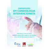Enfermagem Em Cardiologia Intervencionista, De Silva, Ana Paula Lima Da. Editora Dos Editores Eireli, Capa Dura Em Português, 2019