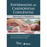 Enfermagem Em Cardiopatias Congênitas: Neonatal E