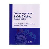 Enfermagem Em Saúde Coletiva - Teoria E Prática De Marina Celly Martins Ribeiro De Souza, Natália De Cássia Horta Pela Guanabara Koogan (2013)
