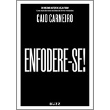 Enfodere-se!, De Carneiro, Caio. Editora Wiser