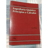 Engenharia Química Princípios E Cálculos - 6ª Edição