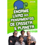 Enorme Livro Dos Pensamentos De Casseta & Planeta,