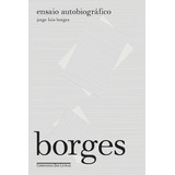 Ensaio Autobiográfico - Jorge Luis Borges