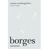 Ensaio Autobiográfico, De Borges, Jorge Luis.