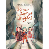 Entre Sonhos E Dragões, De Adriana Carranca. Editora Companhia Das Letrinhas, Capa Mole, Edição 1 Em Português, 2022