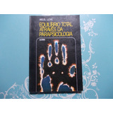 Equilíbrio Total Através Da Parapsicologia - Miguel Lucas