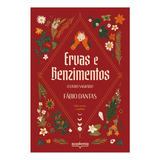 Ervas E Benzimentos - O Livro Sagrado. Fábio Dantas. Português. Academia. 1