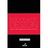 Escola De Design: Projetos Desafiadores De