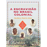 Escravidão No Brasil Colonial, De Kok,