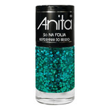 Esmalte Anita Só Na Folia Rainha Do Brilho 10ml