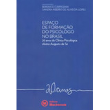 Espaço De Formaçao Do Psicologo No Brasil: Vinte Anos Da Clinica Psicologica Alvino Augusto De Sa, De Carpigiani, Berenice. Editora Mackenzie, Capa Mole Em Português