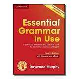 Essential Grammar In Use W/answers & Interactive Ebook 4ed, De Raymond Murphy. Editora Cambridge Do Brasil, Capa Mole Em Inglês, 2021