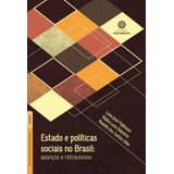 Estado E Políticas Sociais No Brasil: Avanços E Retrocessos, De Mallmann, Loivo José. Série Série Metodologia Do Serviço Social Editora Intersaberes Ltda., Capa Mole Em Português, 2017